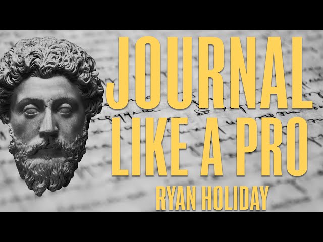 7 Ways Marcus Aurelius Will Help You Journal Like A Pro | Ryan Holiday | Stoicism