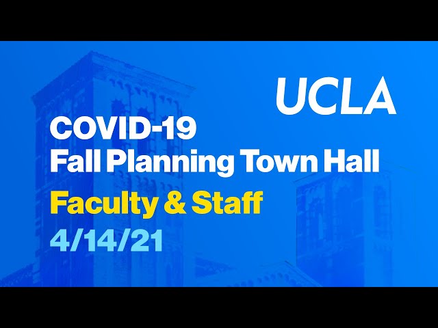 Fall Planning and the Future of Working Faculty & Staff Town Hall - April 14, 2021