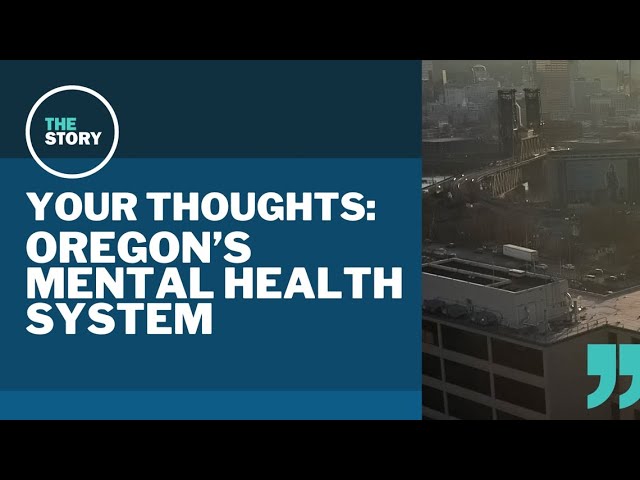 The state of Oregon's mental health system | Your Thoughts