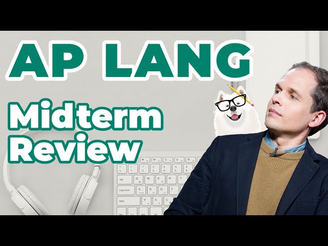 AP English Language Midterm Review