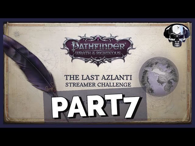 Pathfinder: WotR - Owlcat Last Azlanti Competition - Part 7