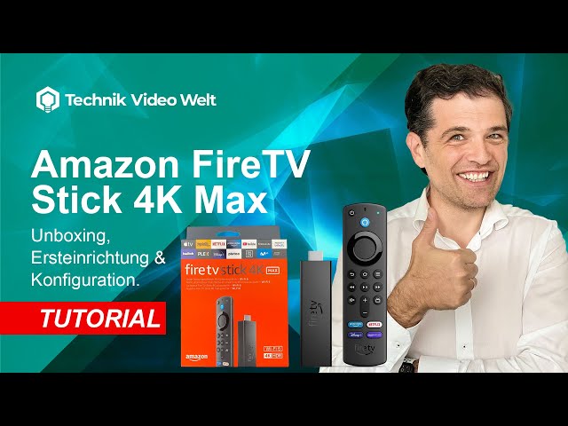 Amazon Fire TV Stick 4K Max - Unboxing, Ersteinrichtung und Konfiguration