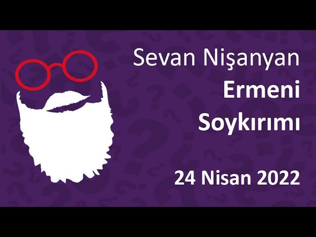 Sevan Nişanyan - Ermeni Soykırımı (1)