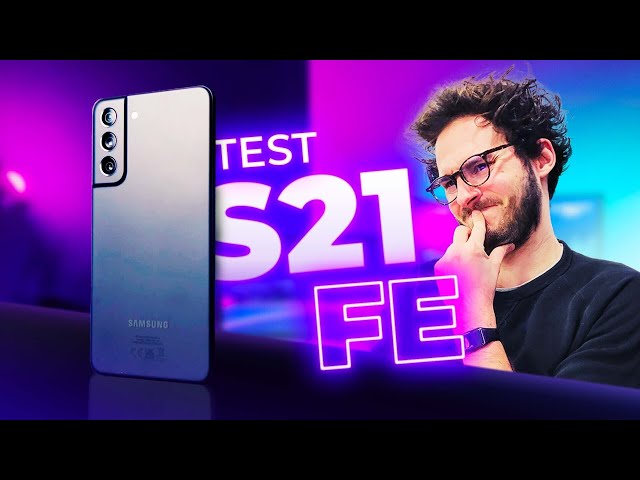 Test Samsung Galaxy S21 FE : Un BON smartphone, un MAUVAIS prix !