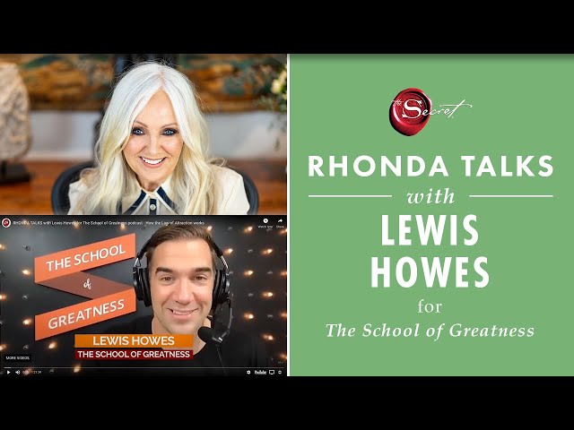 Lewis Howes and Rhonda Byrne on How the Law of Attraction works | RHONDA TALKS