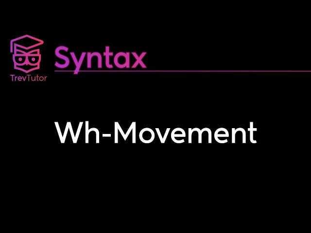 [Syntax] Wh-Questions and Movement