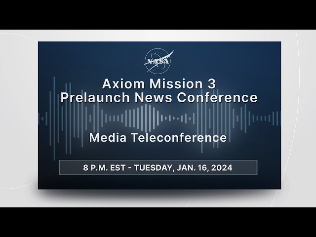 Axiom Mission 3 Prelaunch News Conference  (Jan. 16, 2024)