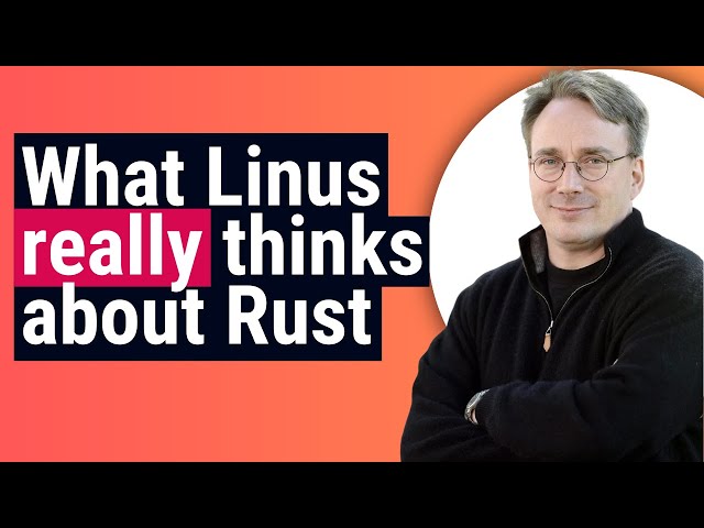 Linus Torvalds: Speaks on RUST and the Future of Linux Programming