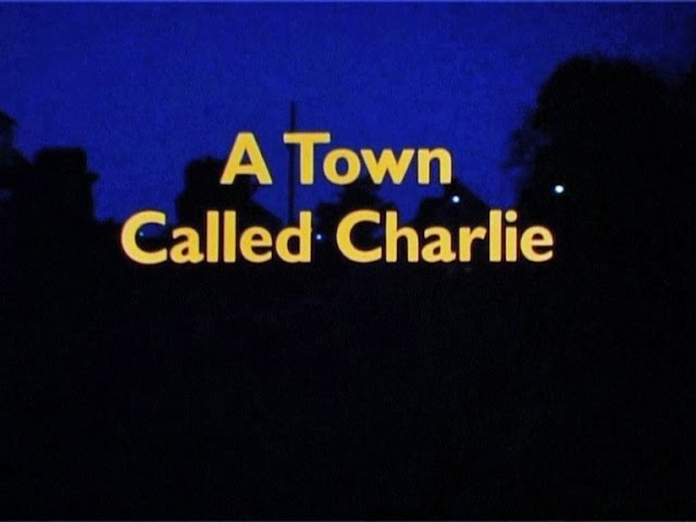 A Town Called Charlie