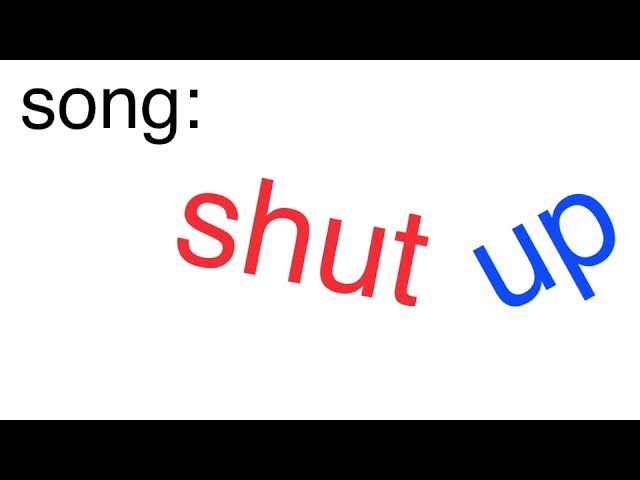 song: shut up