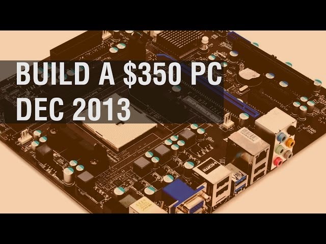 Build a $350 PC Plus Upgrade Options - Cheaper Than The Consoles