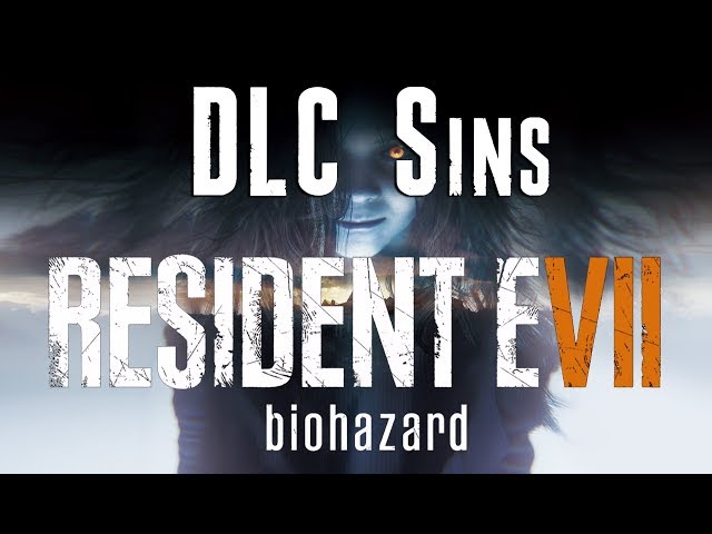 DLC Sins: Resident Evil 7
