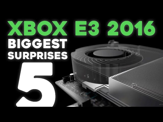 Xbox E3 2016: 5 Biggest Surprises