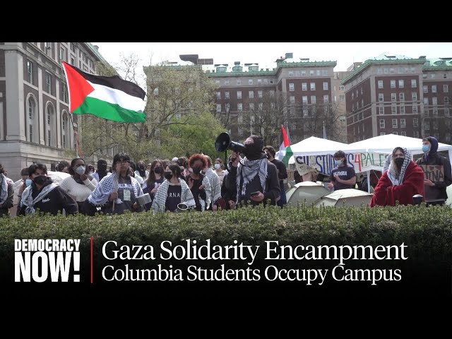 Columbia Students Risk Arrest, Suspension to Maintain Gaza Solidarity Encampment on Campus