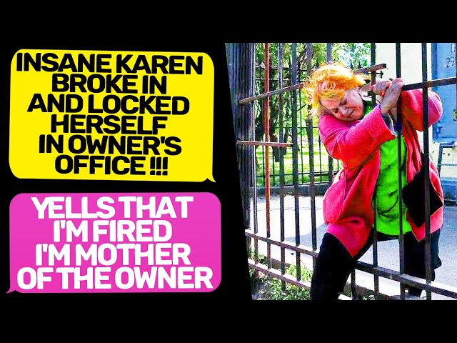 INSANE KAREN LOCKED HERSELF IN MY OFFICE! You're Fired I Am the mother of the Owner r/EntitledPeople
