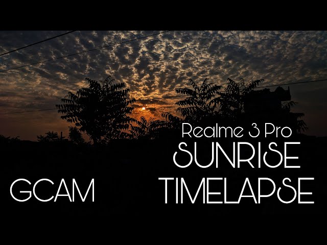 Heavenly Sunrise | Realme 3 Pro | Gcam Timelapse