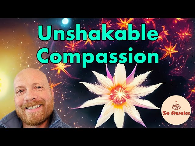 Unshakable Compassion: The Core Teaching of Nonduality