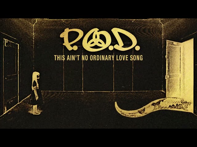 P.O.D. - "This Ain't No Ordinary Love Song"