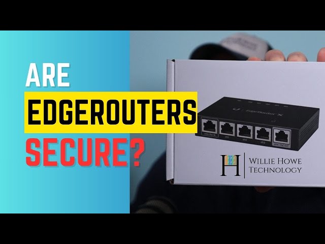 Are EdgeRouters Secure?