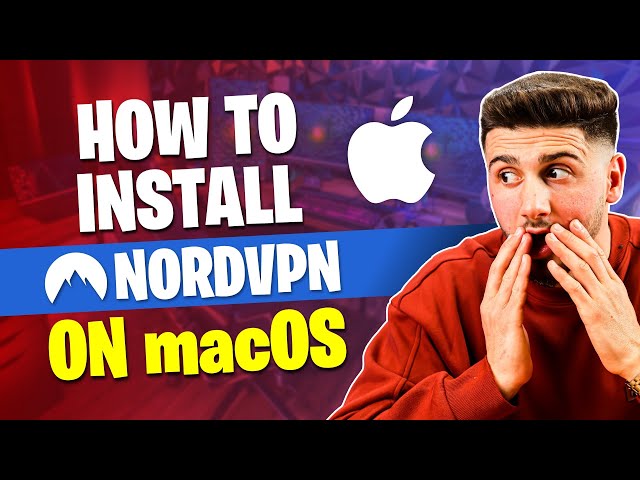 How to Install and Set up NordVPN on macOS