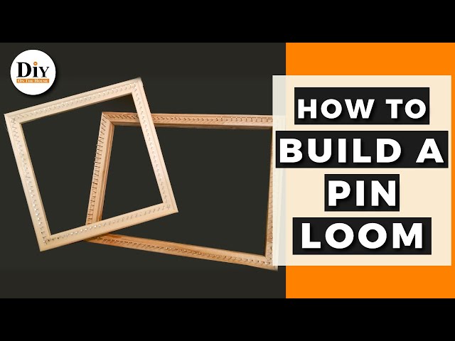 How to Build a Pin Loom | How to Use a Frame to Make a Loom