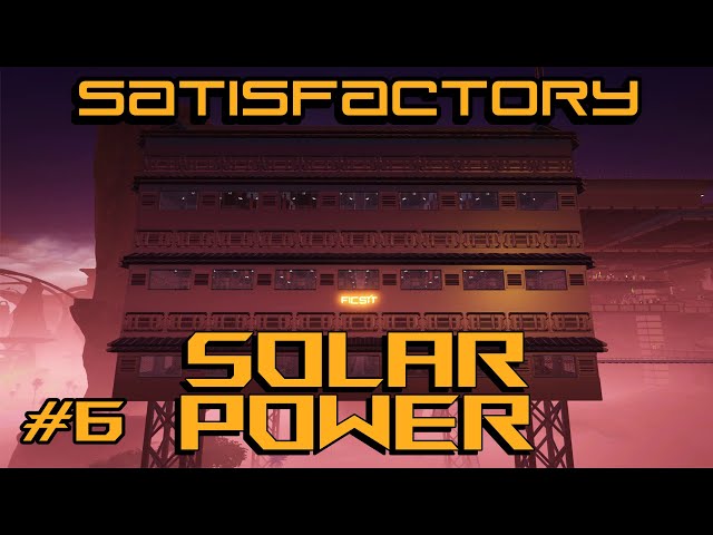Solar Power - S02 E06 - Satisfactory with Mods