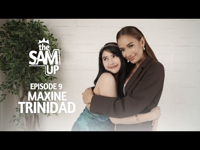 The SAM Up S1-Episode 9 (Maxine Trinidad)