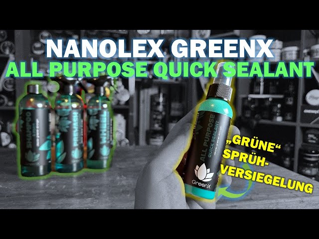 Nanolex GreenX All Purpose Quick Sealant (Sprühversiegelung) im Test