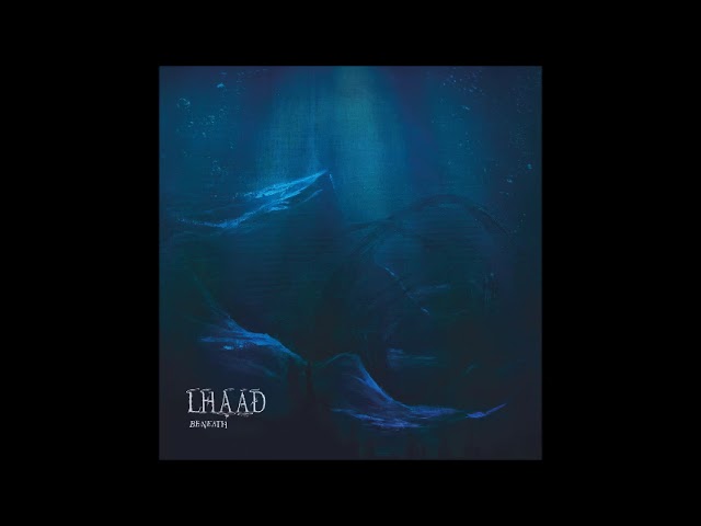 LHAÄD - Beneath V (taken from the upcoming album "Beneath")