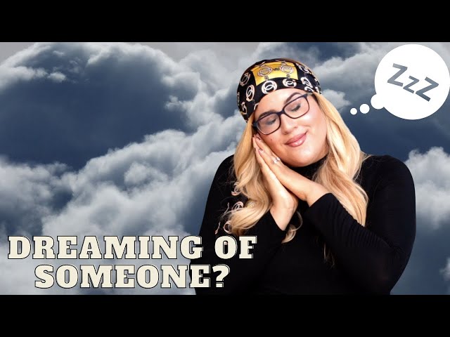 what does it mean if you dream of someone? (romantic dream interpretations)