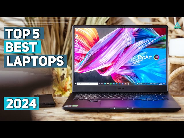 Best Laptop 2024 - Top 5 Best Laptops of 2024