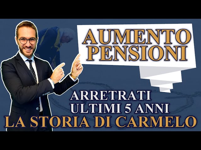 AUMENTO PENSIONI - Arretrati pensione invalidità - La storia di Carmelo