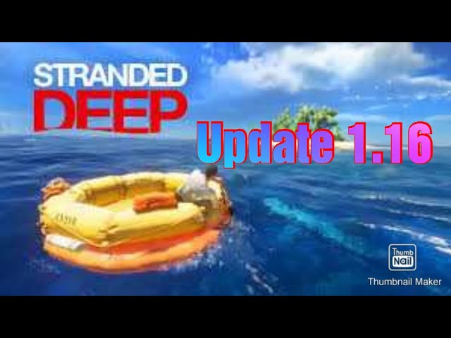 Stranded deep Update 1.16 Patch notes (Version 1.17)