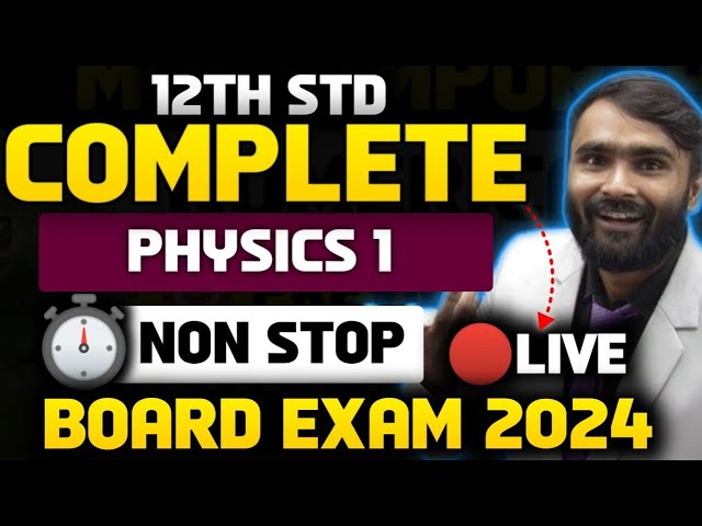 🔴LIVE |COMPLETE PHYSICS 1 REVISION|12TH STD | BOARD EXAM 2024