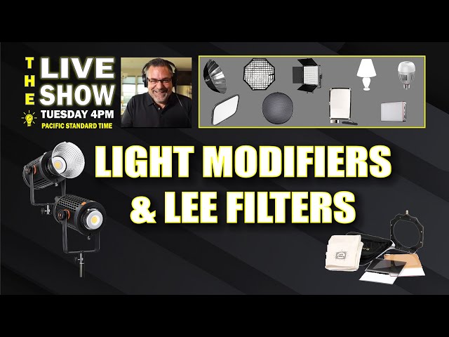 Light Modifiers and Lee Filters: Live Show 4PM (PST)