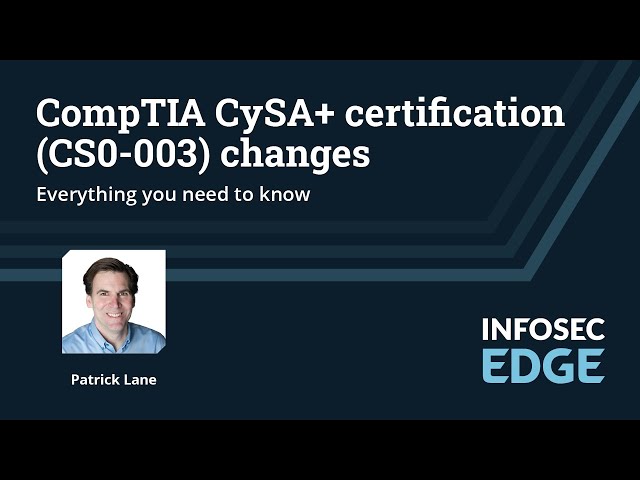 CompTIA CySA+ certification (CS0-003) changes: Everything you need to know
