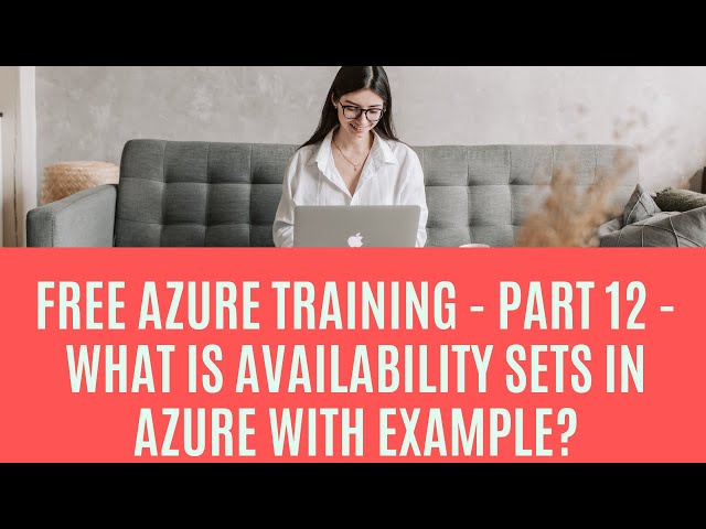 Free Azure Training - Part 12- What is Availability Sets with example