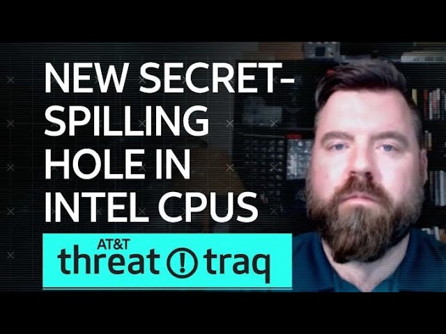 New Secret-Spilling Hole in Intel CPUs | AT&T ThreatTraq