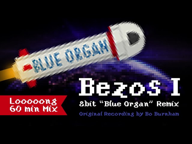 Bezos I 8-Bit (1 HOUR Blue Organ Mix) (Remix & Cover of Bo Burnham Original)