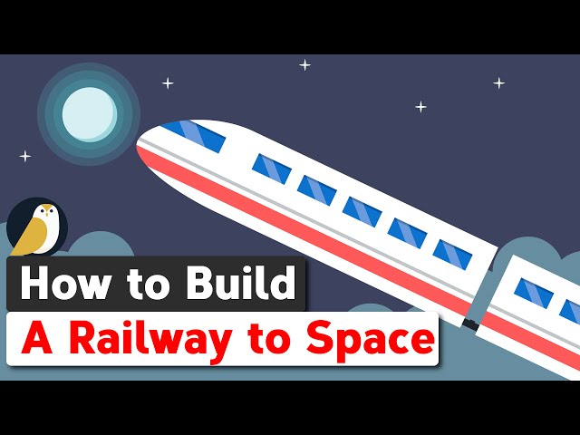 The Brilliant Plan to Build a Railway to Space