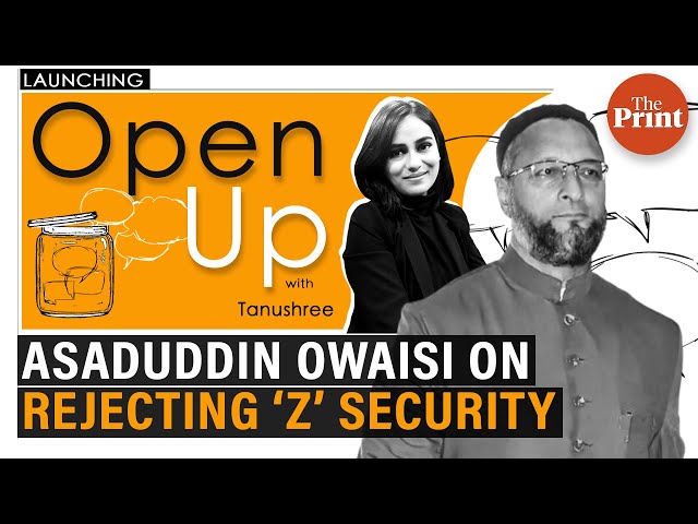Asaduddin Owaisi on rejecting ‘Z’ security, Uttar Pradesh polls & being termed BJP’s ‘B-Team’