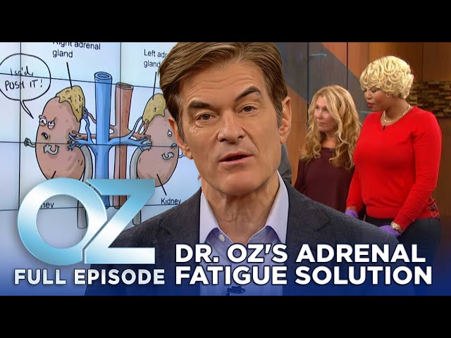 Dr. Oz | S7 | Ep 33 | Tired All the Time? Dr. Oz Reveals the Adrenal Fatigue Solution | Full Episode