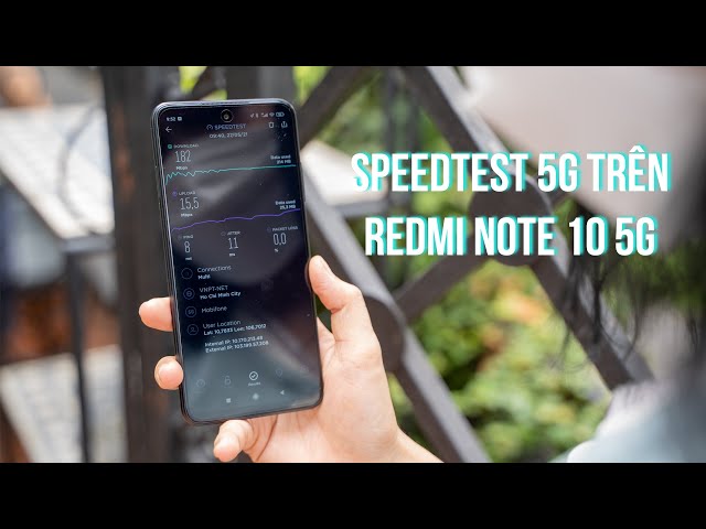 Speedtest 5G trên smartphone giá 5 triệu: Redmi Note 10 5G