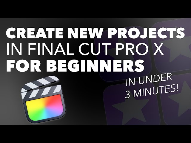 GETTING STARTED with New Projects in Final Cut Pro X - QUICK TIP FOR BEGINNERS