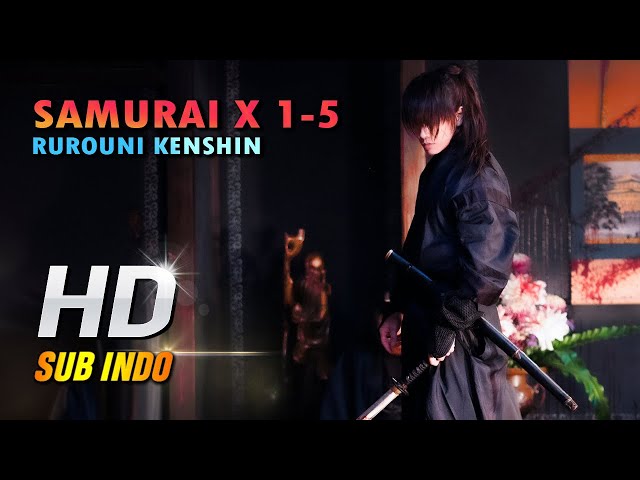 Film Rurouni Kenshin 1-5 Full Movie Subtitle Indonesia, Seluruh Alur Cerita Film Samurai X Lengkap!!