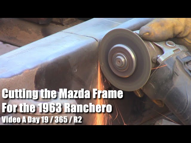 Cutting the Mazda Frame for the 1963 Ranchero Video a Day 19 of 365 R2