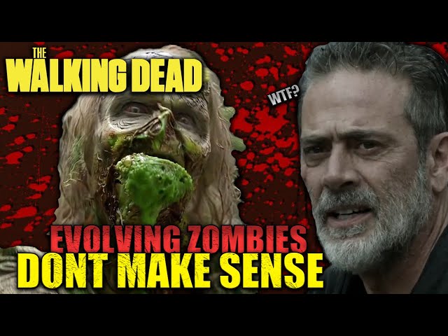 Why The Walking Dead's EVOLVING ZOMBIES DONT make SENSE!