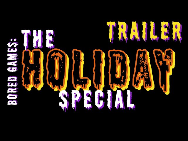 Bored Games: The Holiday Special | Official Trailer