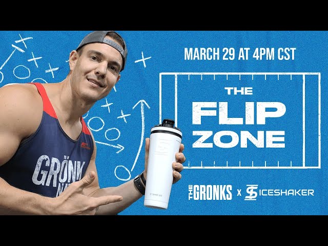 The Gronks & Ice Shaker - The Flip Zone