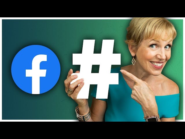 How to Use Facebook Hashtags to Improve Your Reach